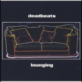 Deadbeats - Lounging '2000