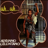 Adriano Celentano - Uh... Uh... '1982