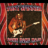 Tony Spinner - Down Home Mojo '2011
