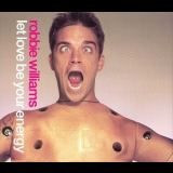 Robbie Williams - Let Love Be Your Energy '2001