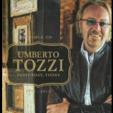 Umberto Tozzi - Yesterday, Today '2012