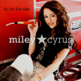 Miley Cyrus - Fly On The Wall [CDS] '2008