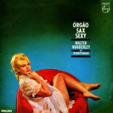 Walter Wanderley & Portinho - Orgao, Sax E Sexy '1964