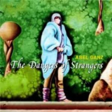 Abel Ganz - The Dangers Of Strangers '1988