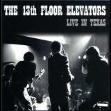 13th Floor Elevators - Live In Texas '1966