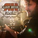 Randy Houser - They Call Me Cadillac '2010