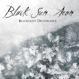 Black Sun Aeon - Blacklight Deliverance '2011