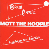 Mott The Hoople - Brain Capers (2003 Remaster) '1971