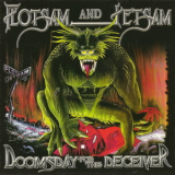 Flotsam & Jetsam - Doomsday For The Deceiver (2006, 20th Anniversary Edition) (Germany) '1986