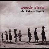 Woody Shaw - Blackstone Legacy '1970