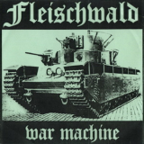 Fleischwald - War Machine '2010