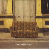 The Cranberries - I Can't Be With You (UK Single - Part 1) [Island - CID 605-854 237-2] '1995