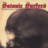 Satanic Surfers - Unconsciously Confined '2002