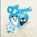 One Morning Left - Panda <3 Penguin '2009