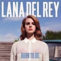 Lana Del Rey - Born To Die '2012