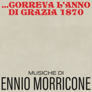 Correva lanno di grazia 1870 (Original Motion Picture Soundtrack)