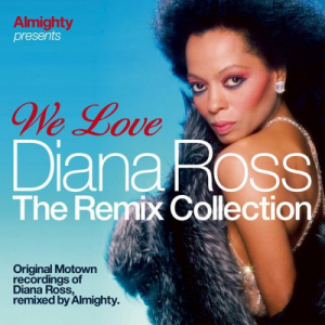 Almighty Presents: We Love Diana Ross - The Remix Collection