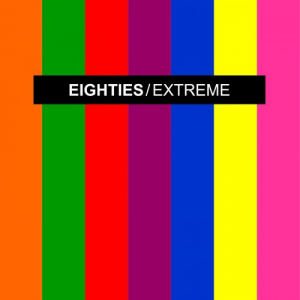 Eighties Extreme 1 (Extended Disco Mixes)
