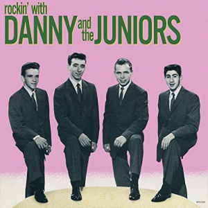 Rockin With Danny And The Juniors (Expanded Edition)