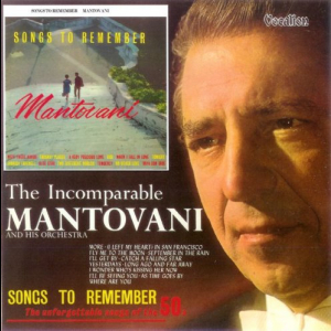 Songs To Remember / The Incomparable Mantovani