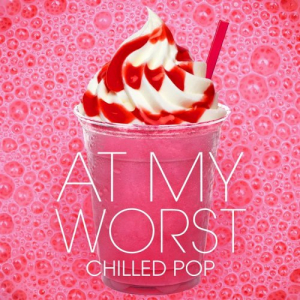 At My Worst - Chilled Pop