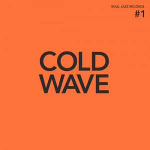 Soul Jazz Records presents Cold Wave #1