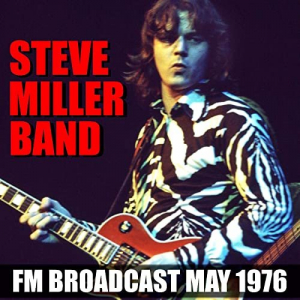 Steve Miller Band FM Broadcast May 1976