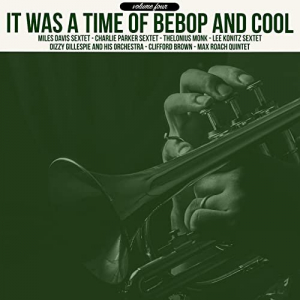 It Was a Time of Bebop & Cool, Volume 4