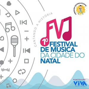 1Âº Festival de MÃºsica da Cidade do Natal: Cantando a HistÃ³ria