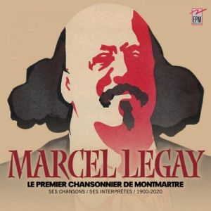 Marcel Legay (Le premier chansonnier de Montmartre)