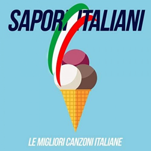 Sapori italiani (Le Migliori Canzoni Italiane)