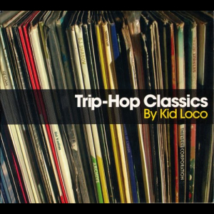 Trip-Hop Classics by Kid Loco