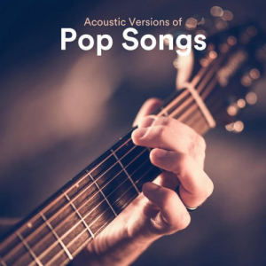 Acoustic Versions of Pop Songs