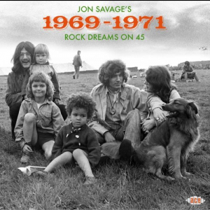 Jon Savages 1969-1971 ~ Rock Dreams On 45