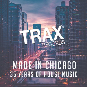 Made In Chicago â€“ 35 Years of House Music