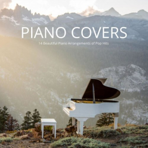 Piano Covers: 14 Beautiful Piano Arrangements of Pop Hits