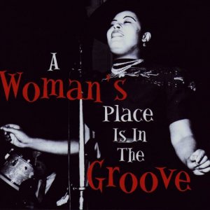 A Womans Place Is In The Groove