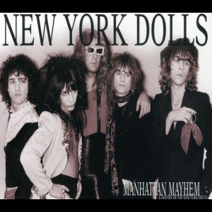 Manhattan Mayhem. A History Of The New York Dolls