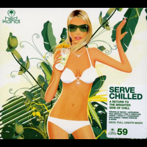 Hed Kandi - Serve Chilled - A Return To The Brighter Side Of Chill