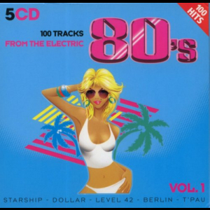 100 Tracks From The Electric 80s, Vol. 1