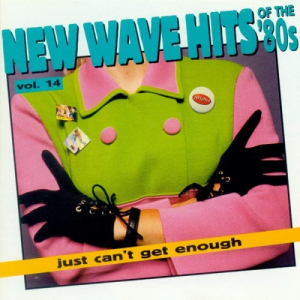 Just Cant Get Enough: New Wave Hits Of The 80s Vol.14