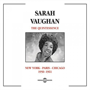 Sarah Vaughan Quintessence 1950-1960: New York Paris Chicago