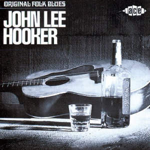 Original Folk Blues Of John Lee Hooker
