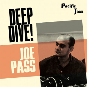 Joe Pass: Deep Dive!