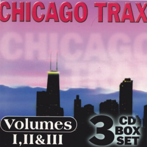 Chicago Trax (Volumes I, II & III)