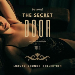 Beyond the Secret Door (Luxury Lounge Collection), Vol. 1-3