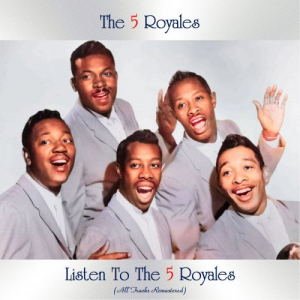 Listen to the 5 Royales (All Tracks Remastered)