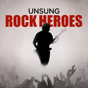 Unsung Rock Heroes