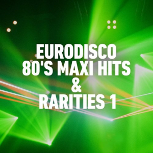 Eurodisco 80s Maxi Hits & Remixes Vol.1