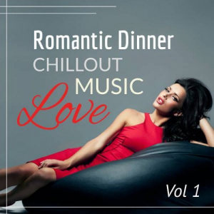 Romantic Dinner: Chillout Love Music Vol.1